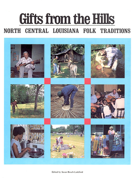 Gifts From the Hills: North Central Louisiana Folk Traditions