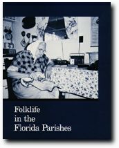 Folklife in the Florida Parishes